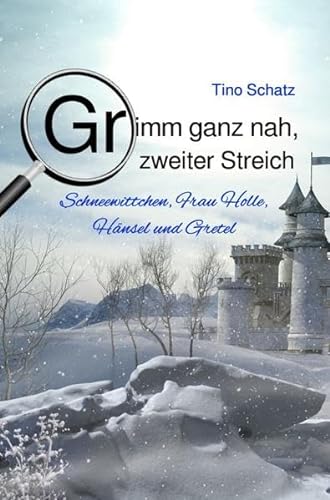 Grimm ganz nah, zweiter Streich: Schneewittchen, Frau Holle, Hänsel und Gretel von epubli
